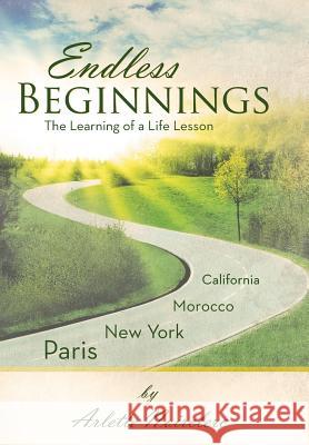 Endless Beginnings: The Learning of a Life Lesson Noirclerc, Arlette 9781475976939