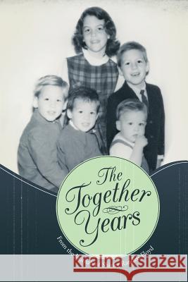 The Together Years Shirley Randels Floyd 9781475978377