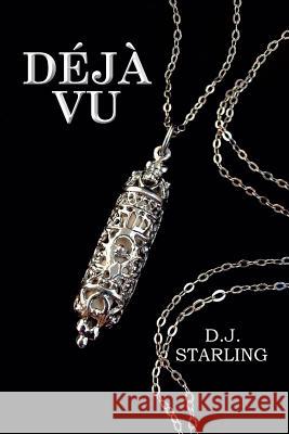 Deja Vu D. J. Starling 9781475978438 iUniverse.com