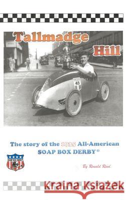 Tallmadge Hill: The Story of the 1935 All-American Soap Box Derby Reed, Ronald 9781475978582 iUniverse.com