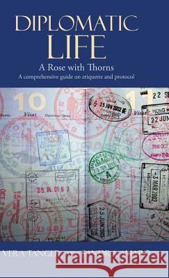 Diplomatic Life: A Rose with Thorns Tanger, Vera 9781475978667 iUniverse.com