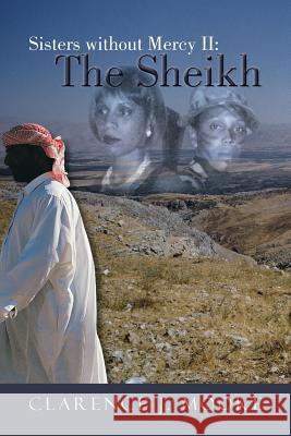 Sisters Without Mercy II: The Sheikh Moore, Clarence J. 9781475978834