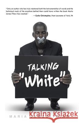 Talking White James-Thiaw, Maria 9781475979770