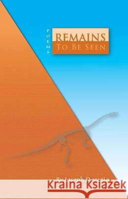 Remains to Be Seen: Poems Dorazio, Joseph 9781475980332