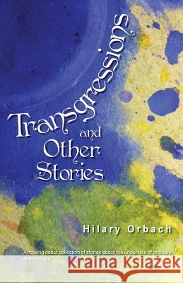 Transgressions and Other Stories Hilary Orbach 9781475980455