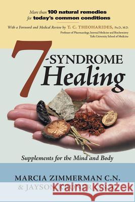 7 Syndrome Healing: Supplements for the Mind and Body Zimmerman, Marcia 9781475981254 iUniverse.com