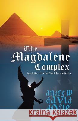 The Magdalene Complex: Revelation from the Silent Apostle Series Doyle, Andrew David 9781475981278