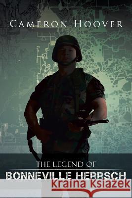 The Legend of Bonneville Herrsch Cameron Hoover 9781475981353 iUniverse.com