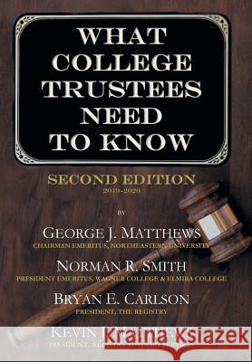 What College Trustees Need to Know: Second Edition 2019-2020 Smith, Norman 9781475981506 iUniverse.com