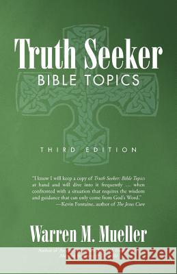 Truth Seeker: Bible Topics: Third Edition Mueller, Warren M. 9781475981728 iUniverse.com