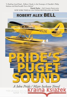 Pride's Puget Sound: A John Pride/Misty Jackson Novel Bell, Robert Alex 9781475982923