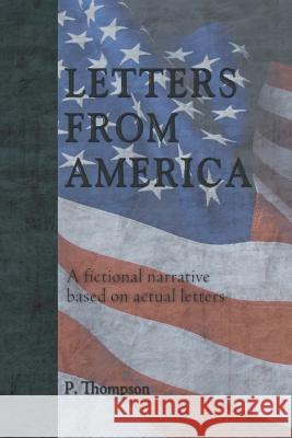 Letters from America P. Thompson 9781475984286 iUniverse.com