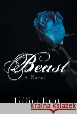 Beast Tiffini Hunt 9781475985337 iUniverse.com