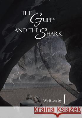 The Guppy and the Shark Sweeney Brendan J Sweeney Brendan J 9781475985474