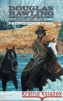 Providence Pass Douglas Rawling 9781475985566