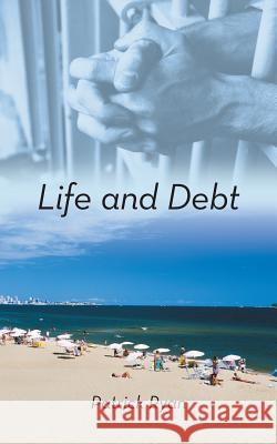 Life and Debt Patrick Ryan 9781475986631 iUniverse.com