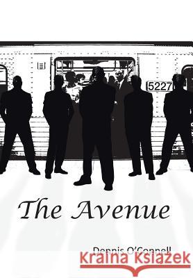 The Avenue Dennis O'Connell 9781475988642 iUniverse.com