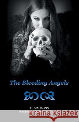 The Bleeding Angels T. S. Simmons 9781475990652 iUniverse.com