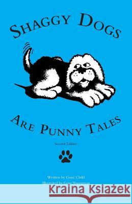 Shaggy Dogs Are Punny Tales Gene Child 9781475991239 iUniverse