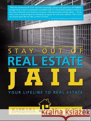 Stay Out of Real Estate Jail: Your Lifeline to Real Estate Bell-Olsen, Barbara 9781475992038