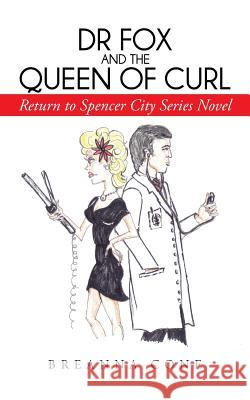 Dr Fox and the Queen of Curl: Return to Spencer City Series Novel Cone, Breanna 9781475994216