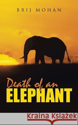 Death of an Elephant Brij Mohan 9781475994797