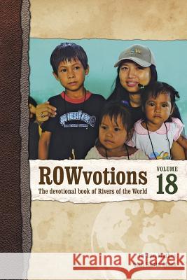 Rowvotions Volume 18: The Devotional Book of Rivers of the World Mathes, Ben 9781475996883 iUniverse.com