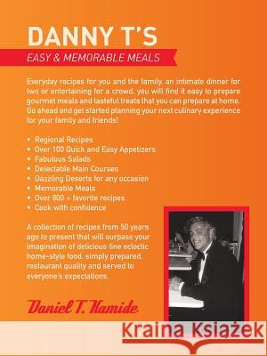 Danny T's Easy and Memorable Meals Daniel T. Kamide 9781475998771 iUniverse.com