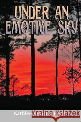Under An Emotive Sky, A Book of Poetry Hoctor-Bieler, Kate 9781476223124 Smashwords