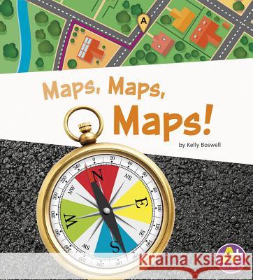 Maps, Maps, Maps! Kelly Boswell 9781476533391 Capstone Press