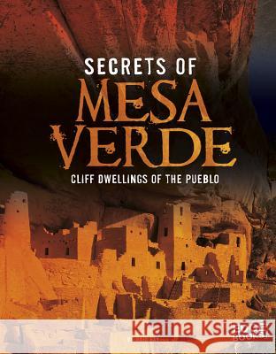 Secrets of Mesa Verde: Cliff Dwellings of the Pueblo (Archaeological Mysteries) Gail Fay 9781476599274 