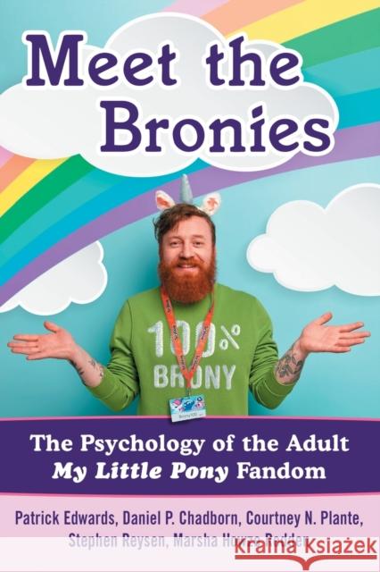 Meet the Bronies: The Psychology of the Adult My Little Pony Fandom Edwards, Patrick 9781476663715 McFarland & Company