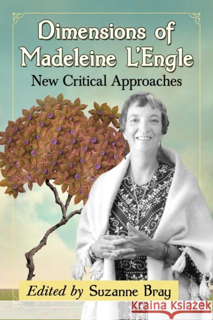 Dimensions of Madeleine L'Engle: New Critical Approaches Bray, Suzanne 9781476664354 McFarland & Company