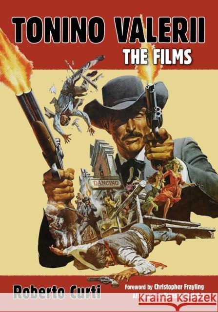 Tonino Valerii: The Films Roberto Curti 9781476664682