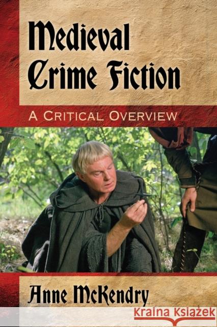 Medieval Crime Fiction: A Critical Overview Anne McKendry 9781476666716 McFarland & Company