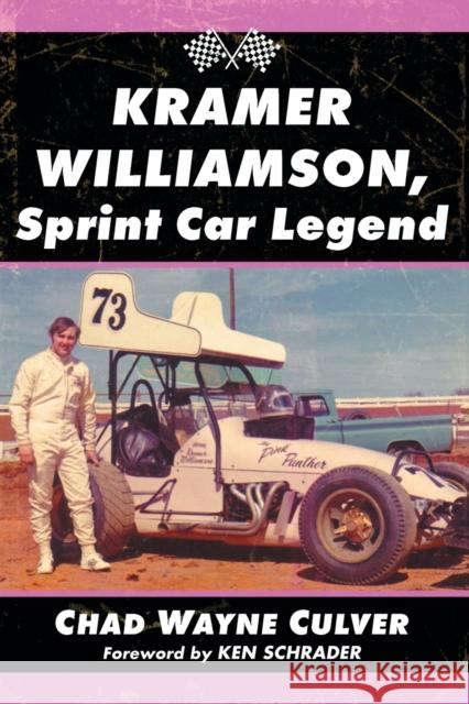 Kramer Williamson, Sprint Car Legend Chad Wayne Culver 9781476666976