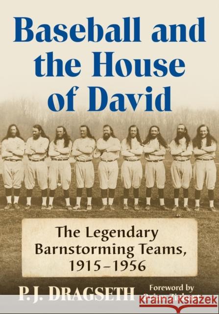Baseball and the House of David: The Legendary Barnstorming Teams, 1915-1956 Dragseth, P. J. 9781476670119 McFarland & Company