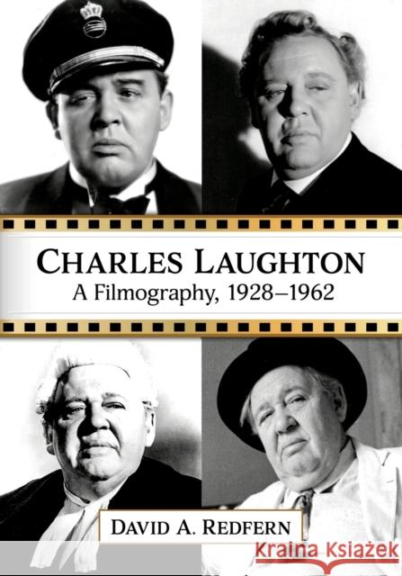 Charles Laughton: A Filmography, 1928-1962 David a. Redfern 9781476670898