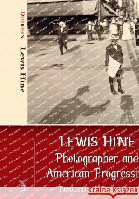 Lewis Hine: Photographer and American Progressive Timothy J. Duerden 9781476673349 McFarland & Company