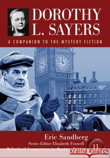 Dorothy L. Sayers: A Companion to the Mystery Fiction Eric Sandberg Elizabeth Foxwell 9781476673486 McFarland & Company