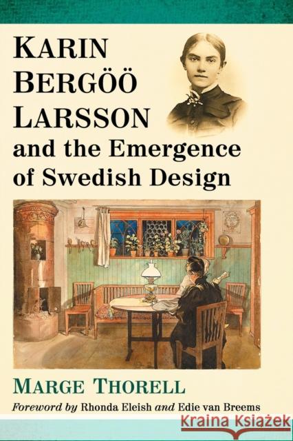 Karin Bergoo Larsson and the Emergence of Swedish Design Thorell, Marge 9781476674063