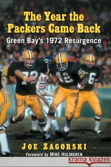 The Year the Packers Came Back: Green Bay's 1972 Resurgence Joe Zagorski 9781476674247