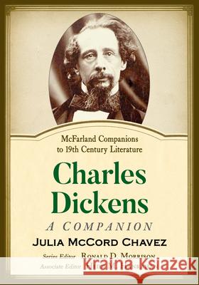 Charles Dickens: A Companion Julia McCord Chavez 9781476674391 McFarland & Company