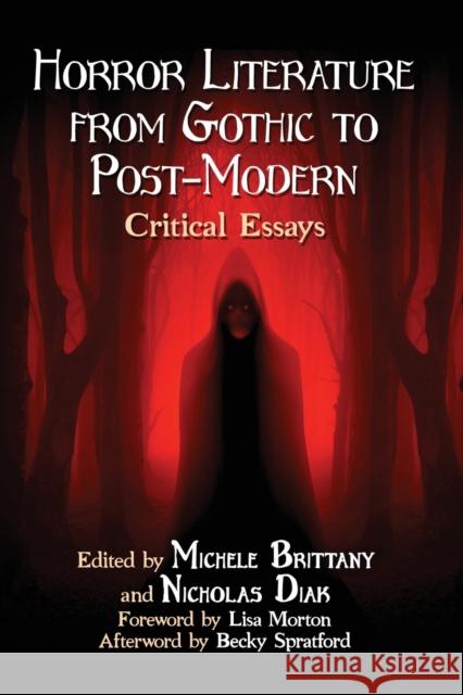 Horror Literature from Gothic to Post-Modern: Critical Essays Michele Brittany Nicholas Diak 9781476674889 McFarland & Company