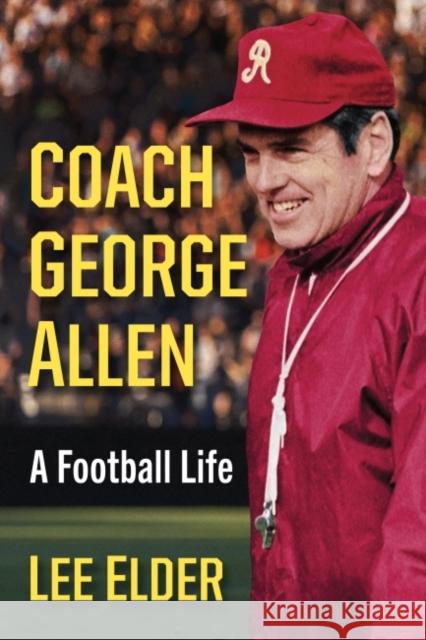 Coach George Allen: A Football Life Lee Elder 9781476675008