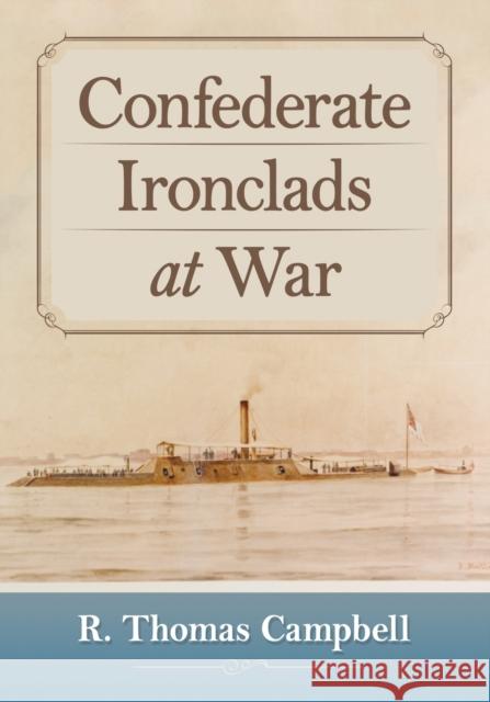 Confederate Ironclads at War R. Thomas Campbell 9781476676401 McFarland & Company