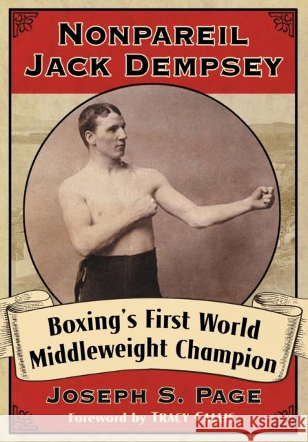 Nonpareil Jack Dempsey: Boxing's First World Middleweight Champion Joseph S. Page 9781476677644 McFarland & Co Inc