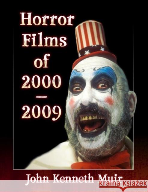 Horror Films of 2000-2009 Muir, John Kenneth 9781476678054