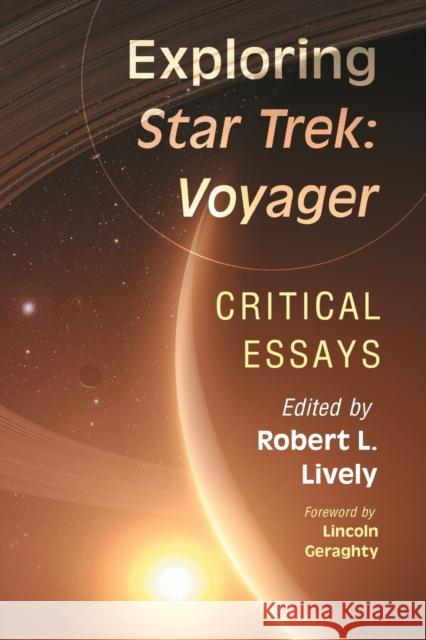 Exploring Star Trek: Voyager: Critical Essays Robert L. Lively 9781476678214 McFarland & Company