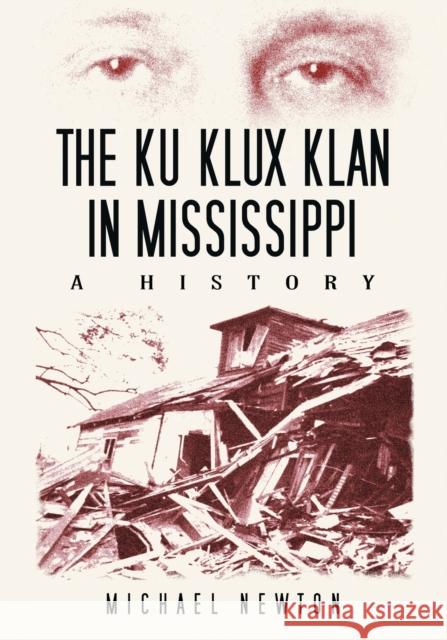 The Ku Klux Klan in Mississippi: A History Michael Newton 9781476678245 McFarland & Company